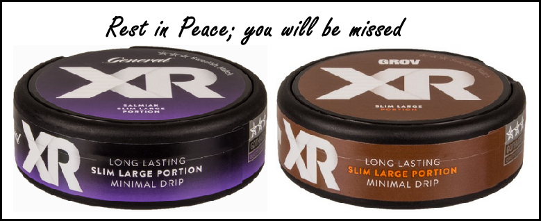 Rest in Peace, XRANGE Grov and Salmiac snus.  We hardly knew you.