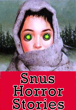 The Phantom Snus Horror Story