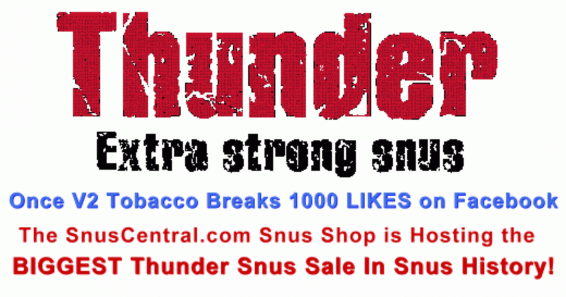 Free Snus; Thunder Snus prices SLASHED; The V2 1000 LIKES Facebook Event.